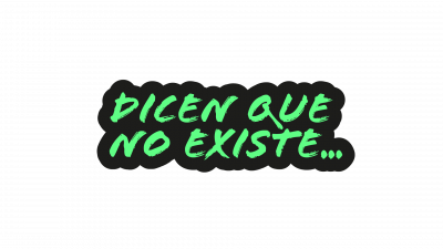 dicen que no existe